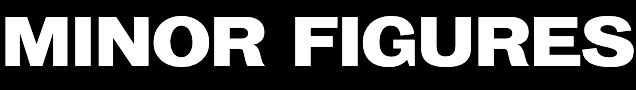 Minor Figures